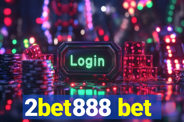 2bet888 bet